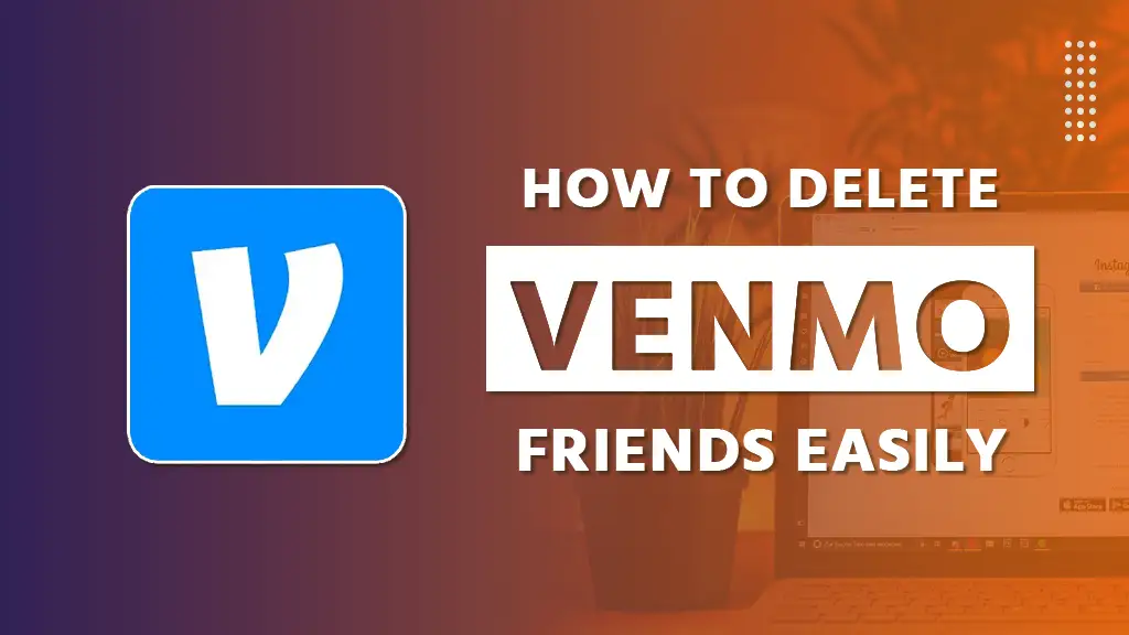 How to Delete Friends On Venmo